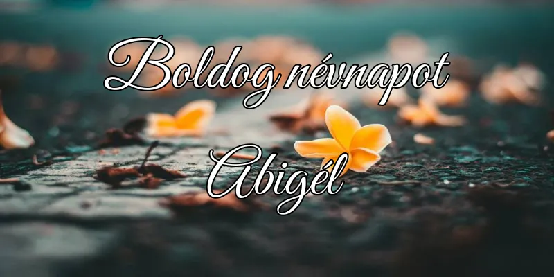 Abigél névnapi köszöntő képeslap