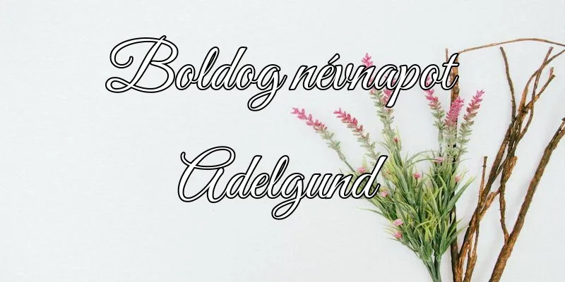 Adelgund névnapi köszöntő képeslap