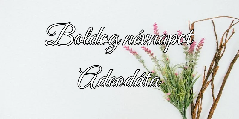 Adeodáta névnapi köszöntő képeslap