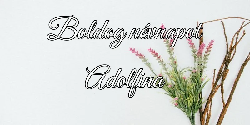 Adolfina névnapi köszöntő képeslap