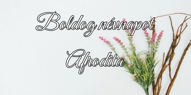 Afrodita névnapi köszöntő képeslap