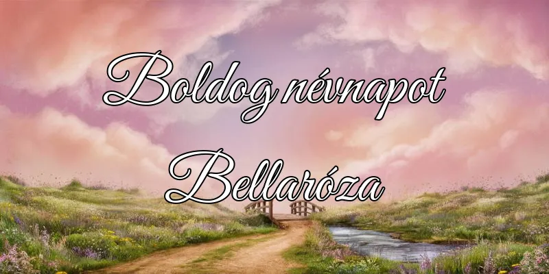 Bellaróza névnapi köszöntő képeslap