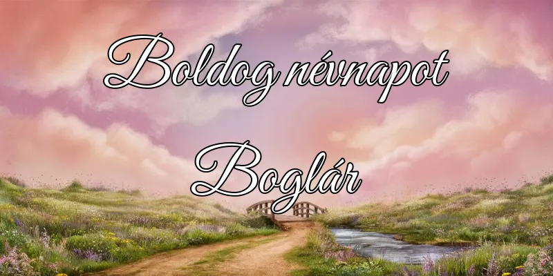 Boglár névnapi köszöntő képeslap