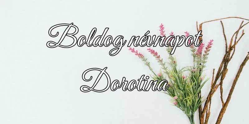 Dorotina névnapi köszöntő képeslap