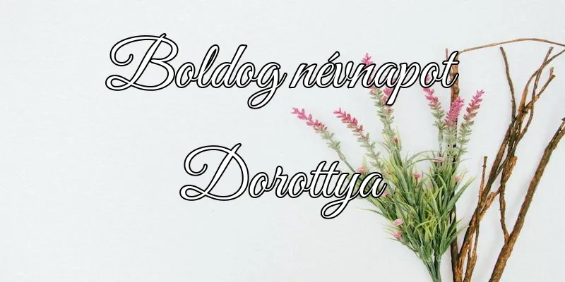 Dorottya névnapi köszöntő képeslap