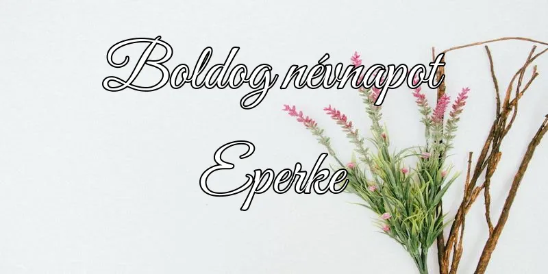 Eperke névnapi köszöntő képeslap