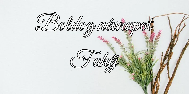 Fahéj névnapi köszöntő képeslap