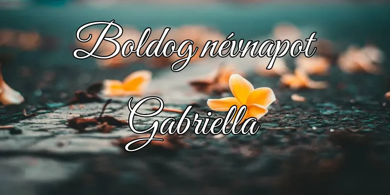 Gabriella névnapi köszöntő képeslap