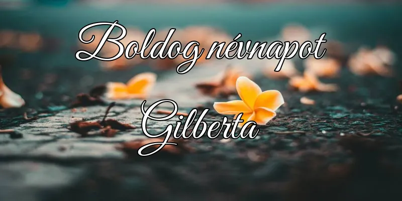 Gilberta névnapi köszöntő képeslap