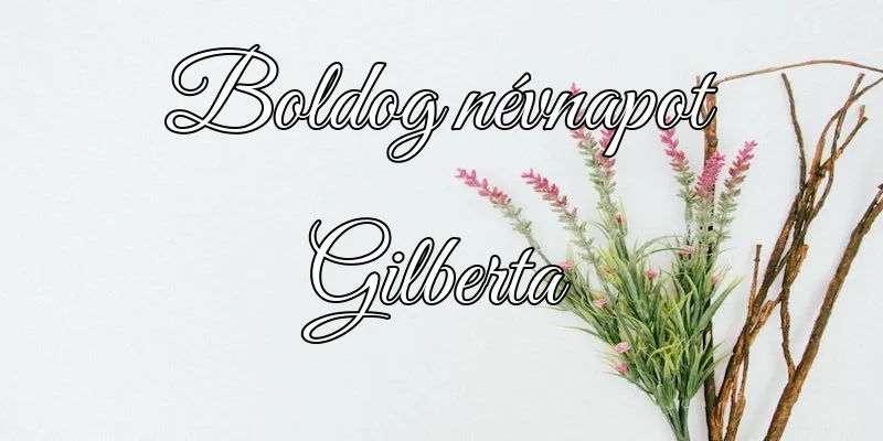 Gilberta névnapi köszöntő képeslap