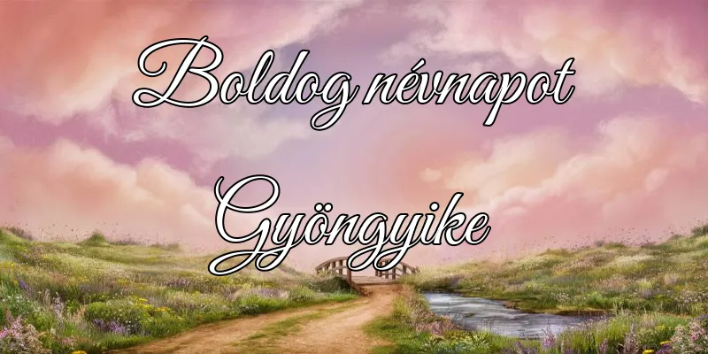 Gyöngyike névnapi köszöntő képeslap