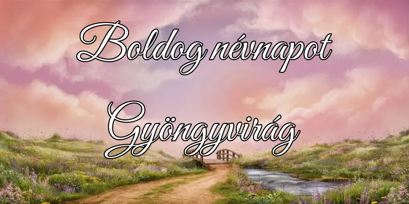 Gyöngyvirág névnapi köszöntő képeslap