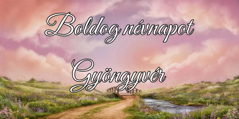 Gyöngyvér névnapi köszöntő képeslap