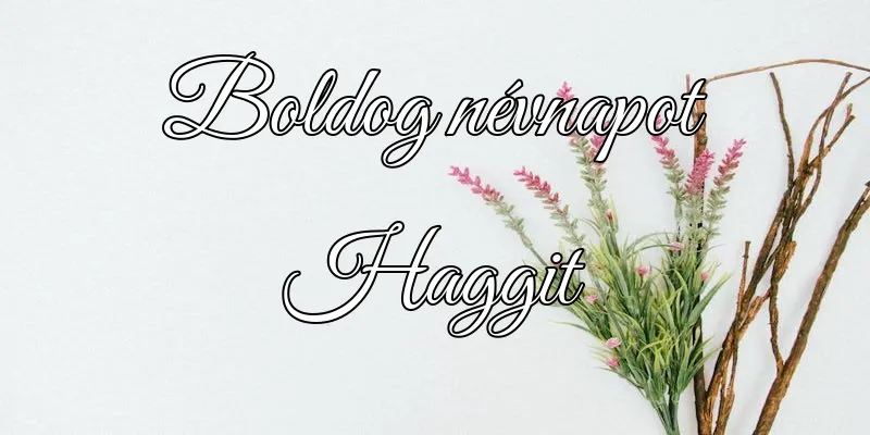 Haggit névnapi köszöntő képeslap