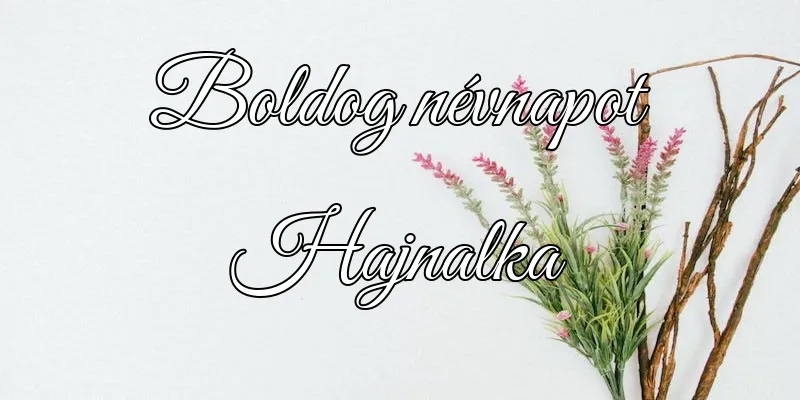 Hajnalka névnapi köszöntő képeslap