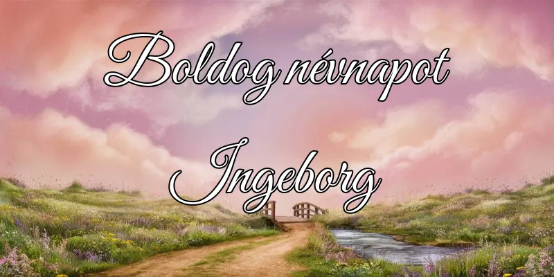 Ingeborg névnapi köszöntő képeslap