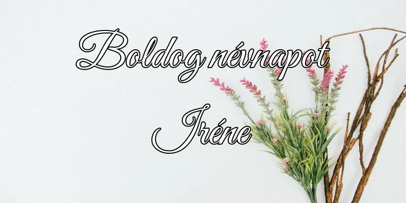 Iréne névnapi köszöntő képeslap