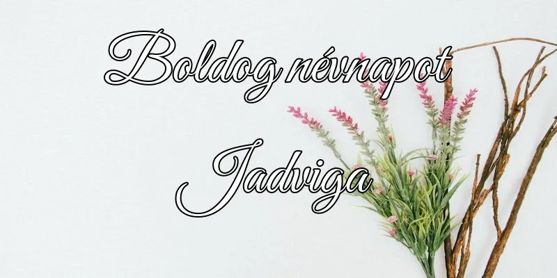 Jadviga névnapi köszöntő képeslap