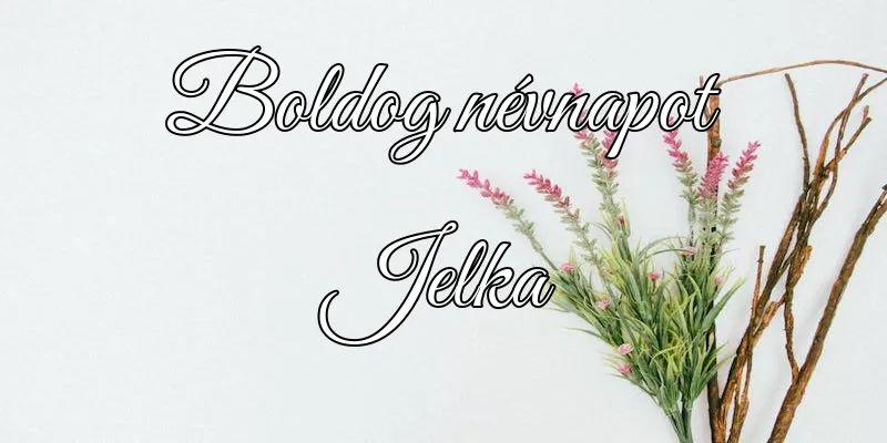 Jelka névnapi köszöntő képeslap