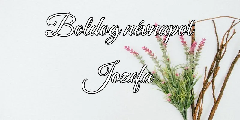 Jozefa névnapi köszöntő képeslap