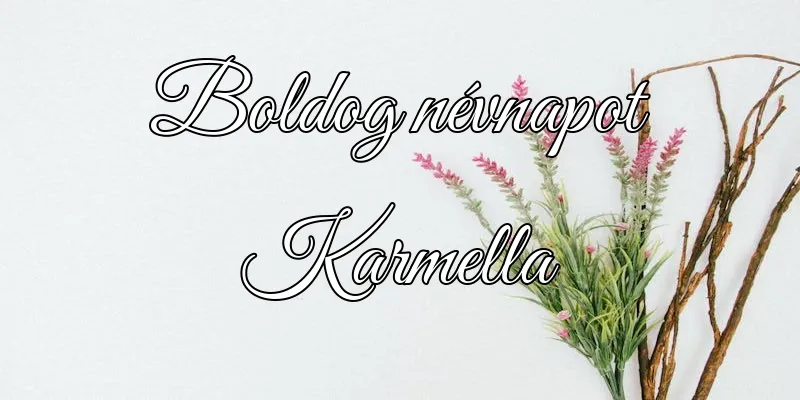 Karmella névnapi köszöntő képeslap