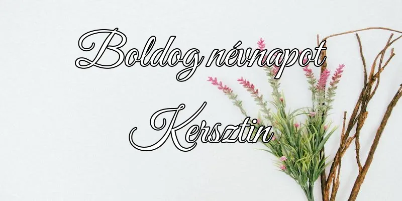 Kersztin névnapi köszöntő képeslap