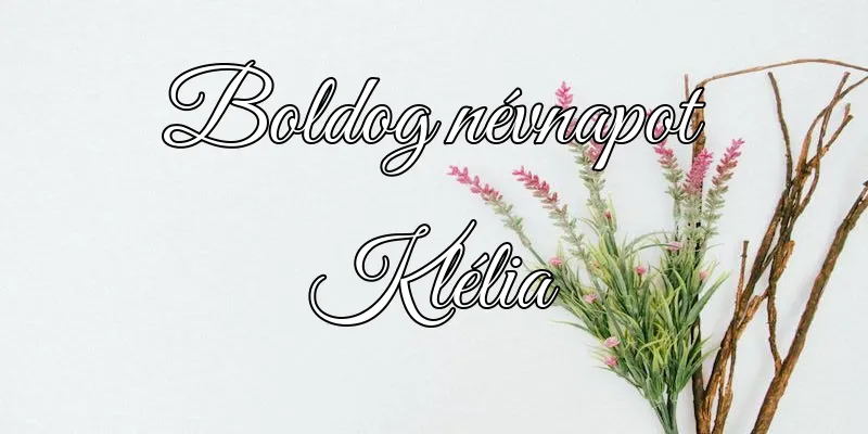 Klélia névnapi köszöntő képeslap