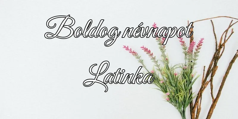 Latinka névnapi köszöntő képeslap