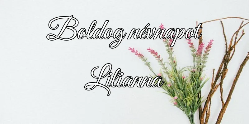 Lilianna névnapi köszöntő képeslap