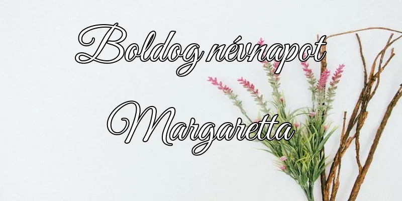 Margaretta névnapi köszöntő képeslap