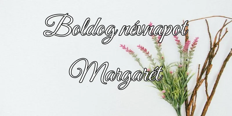 Margarét névnapi köszöntő képeslap