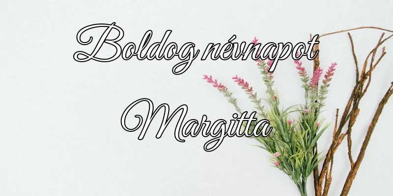 Margitta névnapi köszöntő képeslap