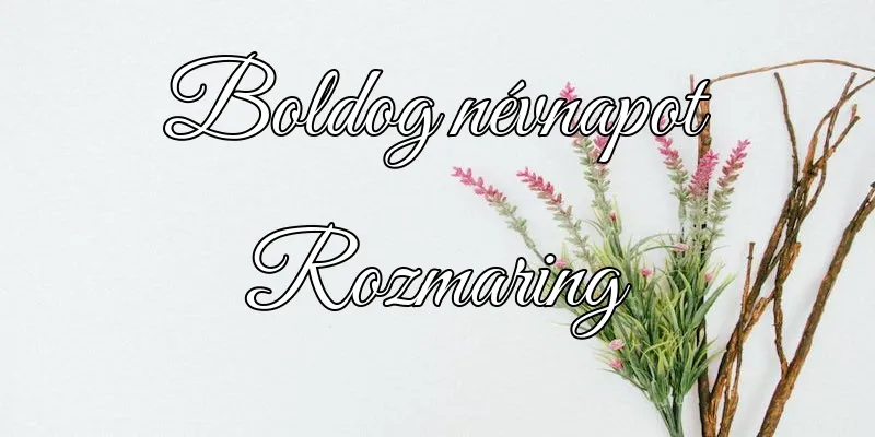 Rozmaring névnapi köszöntő képeslap