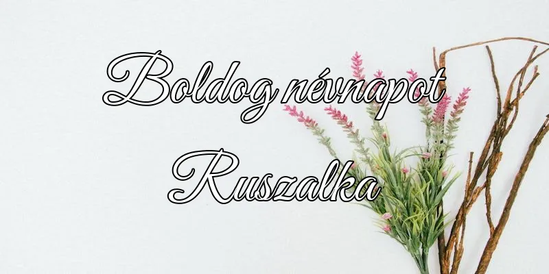 Ruszalka névnapi köszöntő képeslap