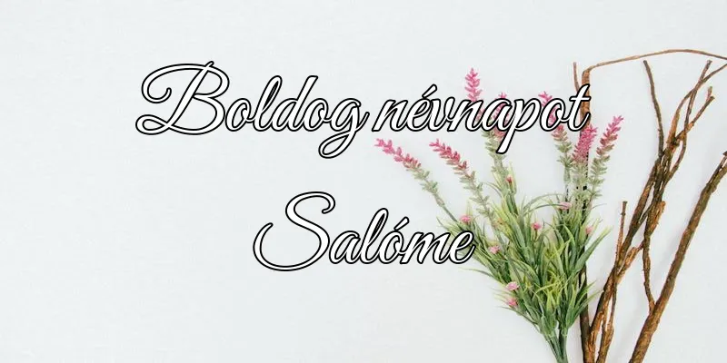 Salóme névnapi köszöntő képeslap