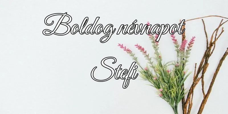 Stefi névnapi köszöntő képeslap