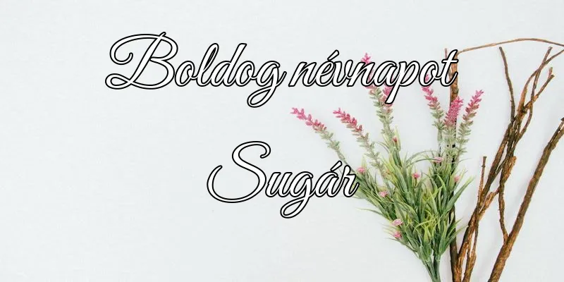 Sugár névnapi köszöntő képeslap