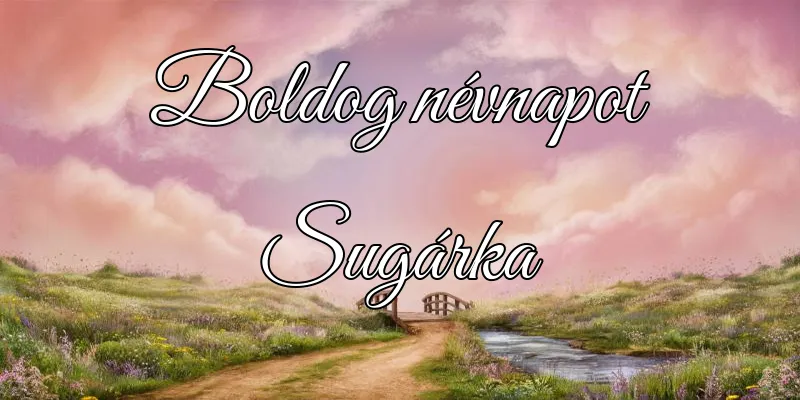 Sugárka névnapi köszöntő képeslap