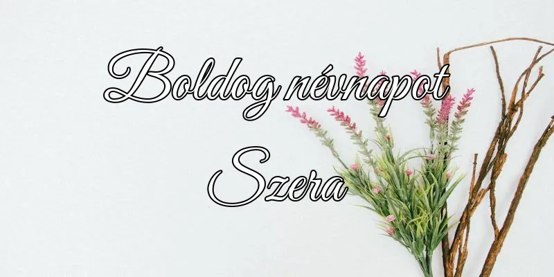 Szera névnapi köszöntő képeslap