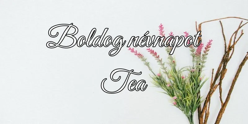 Tea névnapi köszöntő képeslap