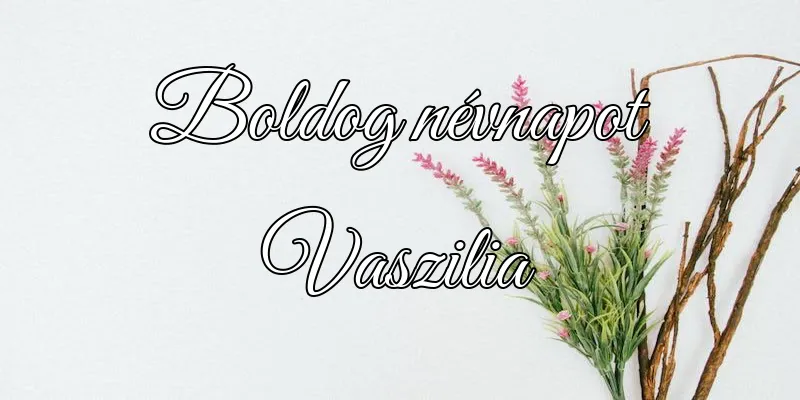 Vaszilia névnapi köszöntő képeslap