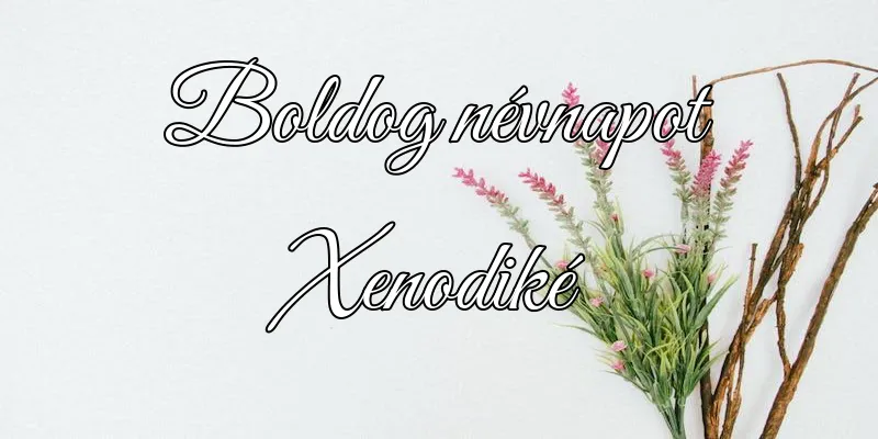 Xenodiké névnapi köszöntő képeslap