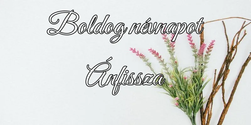 Ánfissza névnapi köszöntő képeslap